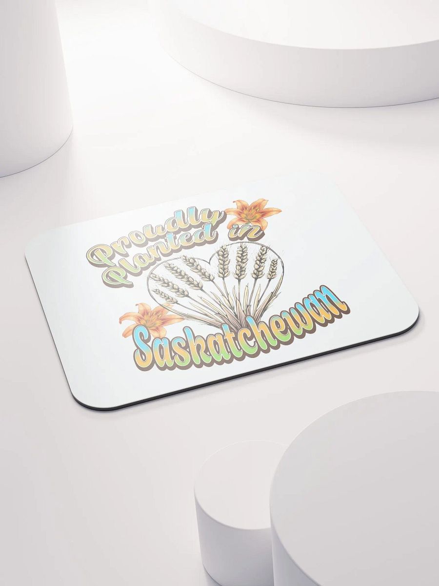 Proudly Planted In Saskatchewan Mouse Pad product image (4)