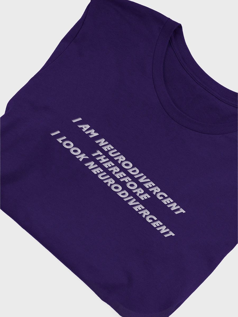 i am neurodivergent therefore i look neurodivergent t-shirt product image (5)