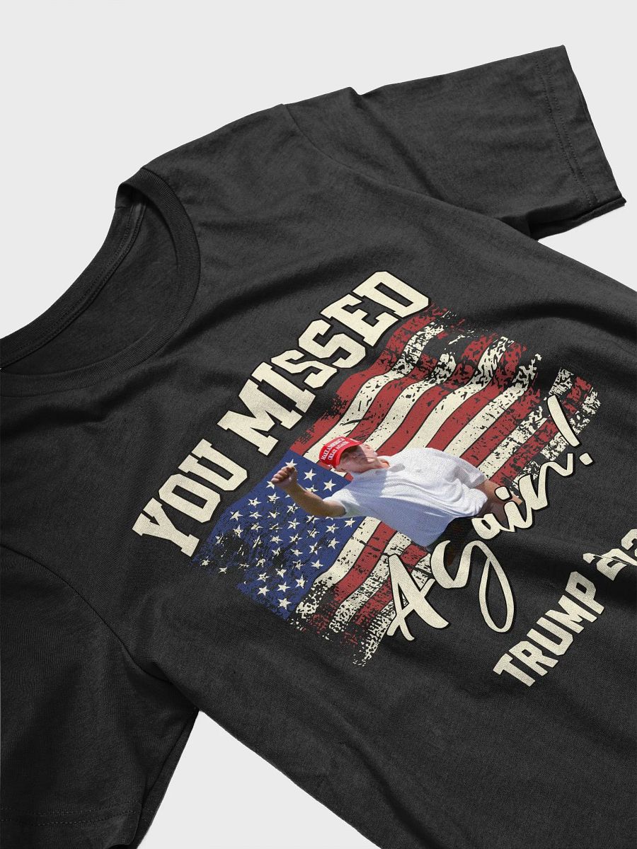 TRUMP 2024 YOU MISSED AGAIN! TRUMP SHOOTING UNISEX T-SHIRT product image (3)