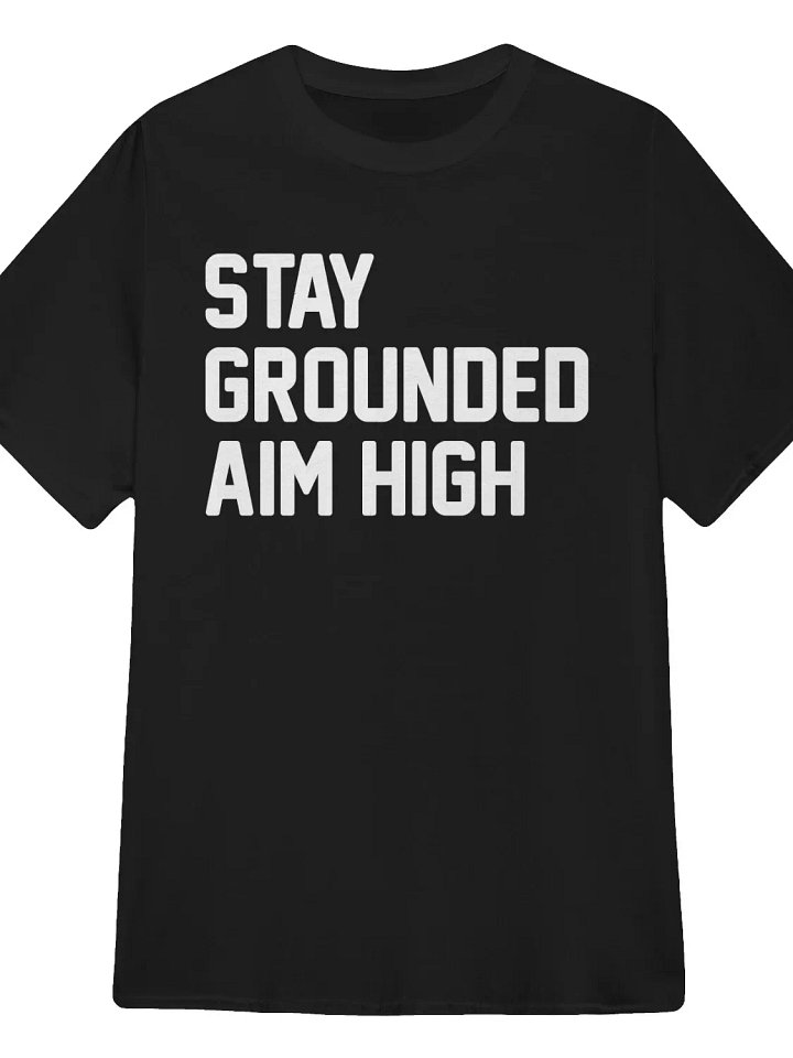 Stay Grounded, Aim High T-Shirt product image (1)