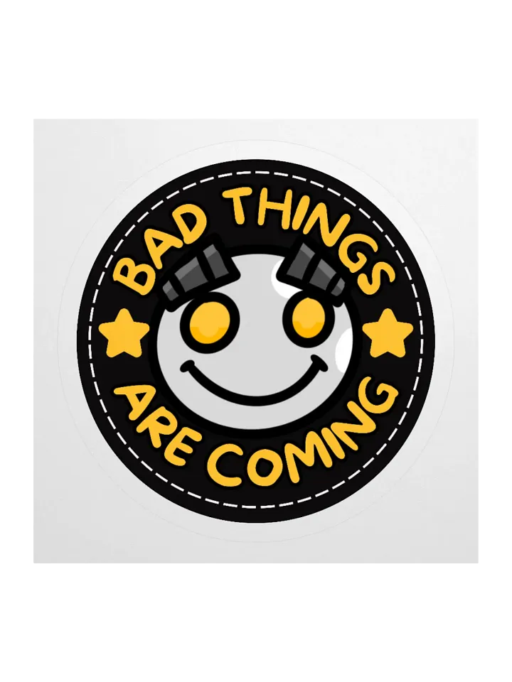 Bad things are coming STICKERS product image (1)