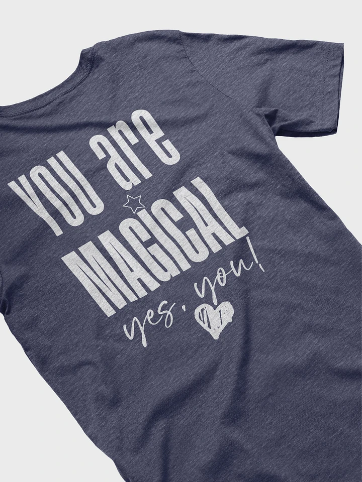 You are Magical T-Shirt product image (15)