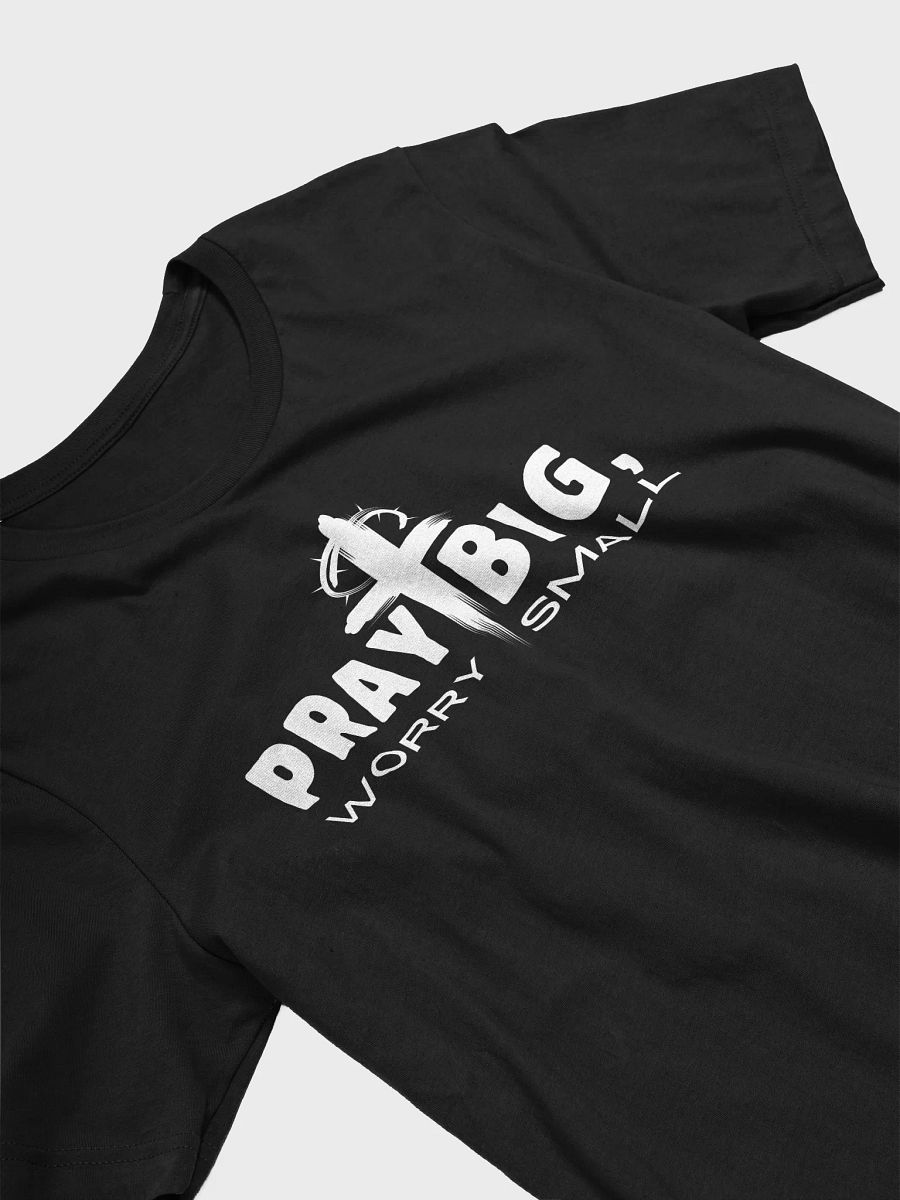 Pray Big, Worry Small Christian Faith Bella Canvas T-shirt - Dark product image (4)