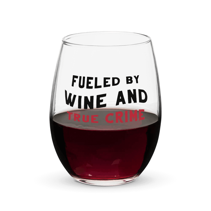 Fueled By True Crime Wine Glass product image (2)