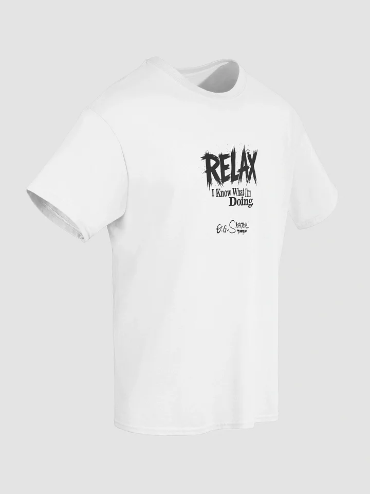 “RELAX — I Know What I’m Doing.” by O.G. Skater product image (2)
