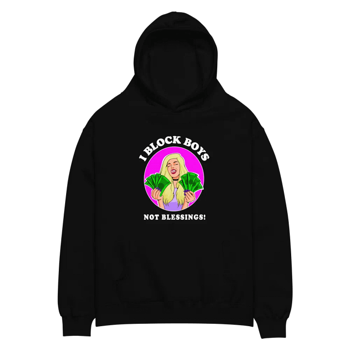 I Block Boys, Not Blessings! - oversized, premium hoodie product image (1)