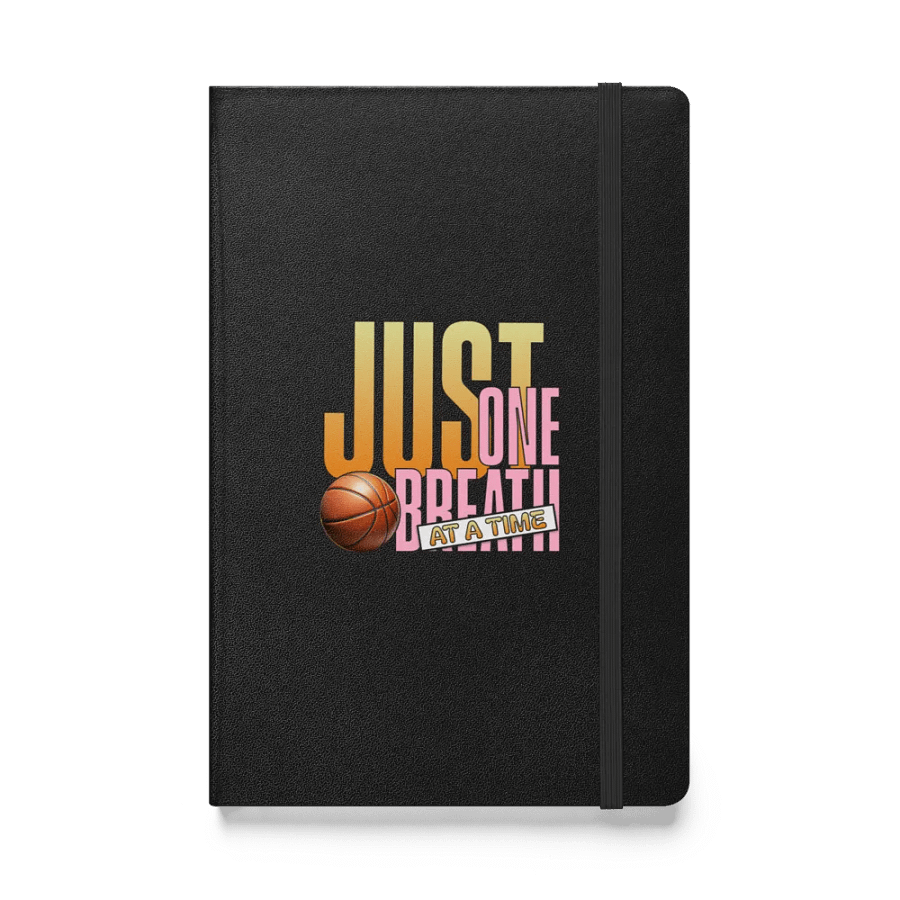 Just One Breath At A Time Basketball Hardcover Notebook product image (1)