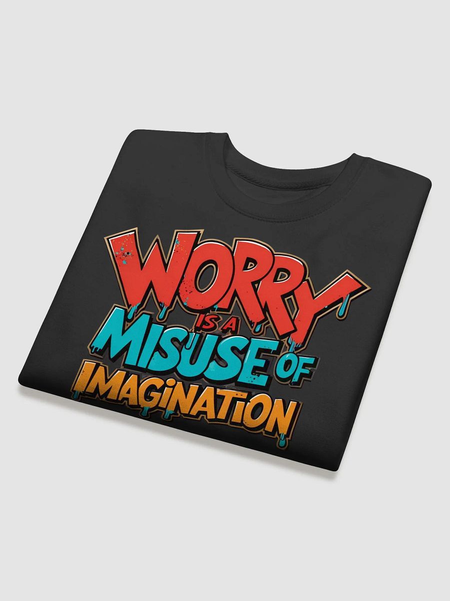 Worry Is a Misuse of Imagination Sweatshirt – Minimalist Mental Health Quote product image (35)