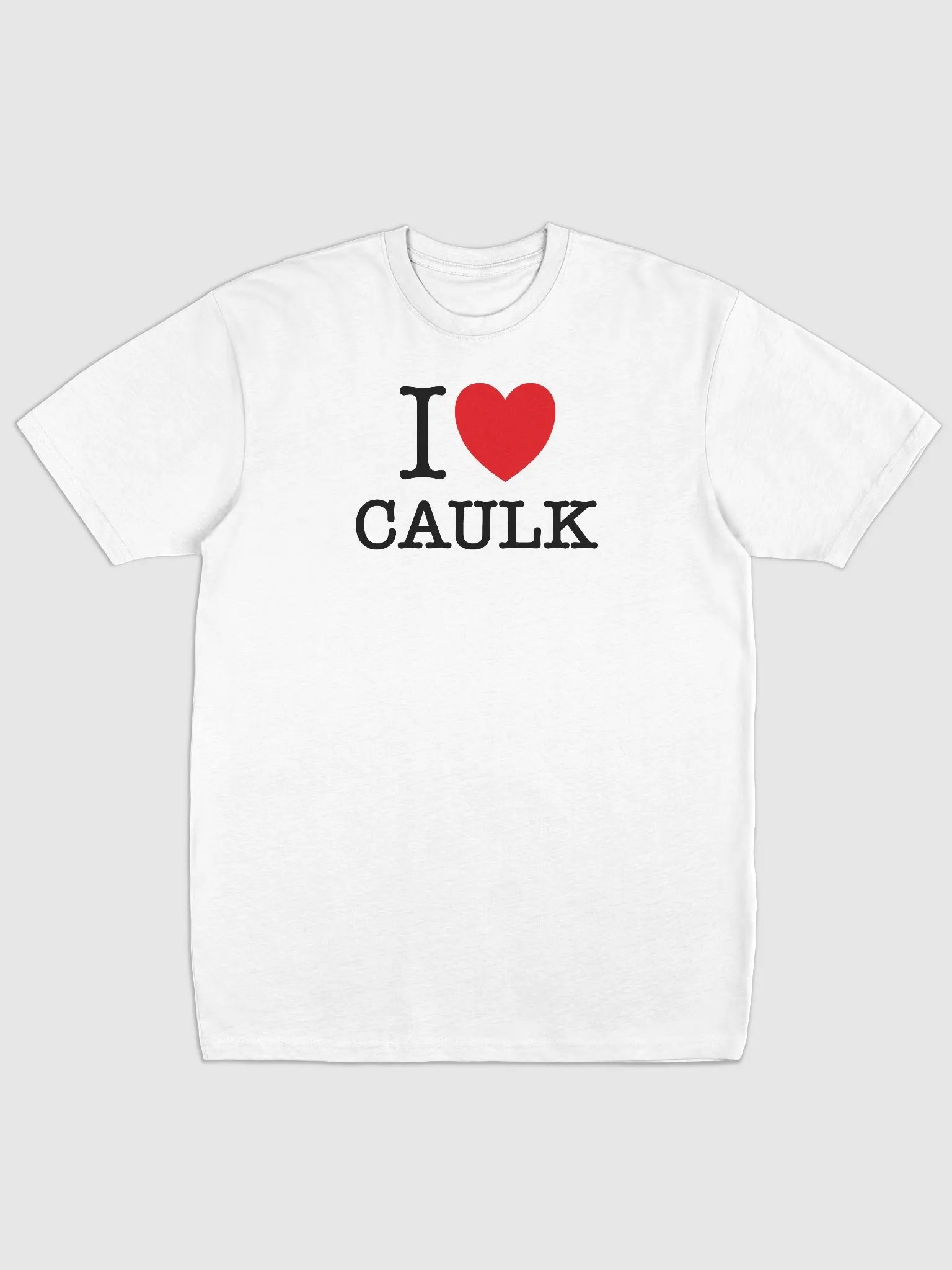 I LOVE CAULK / Light Heavyweight Tee product image (1)
