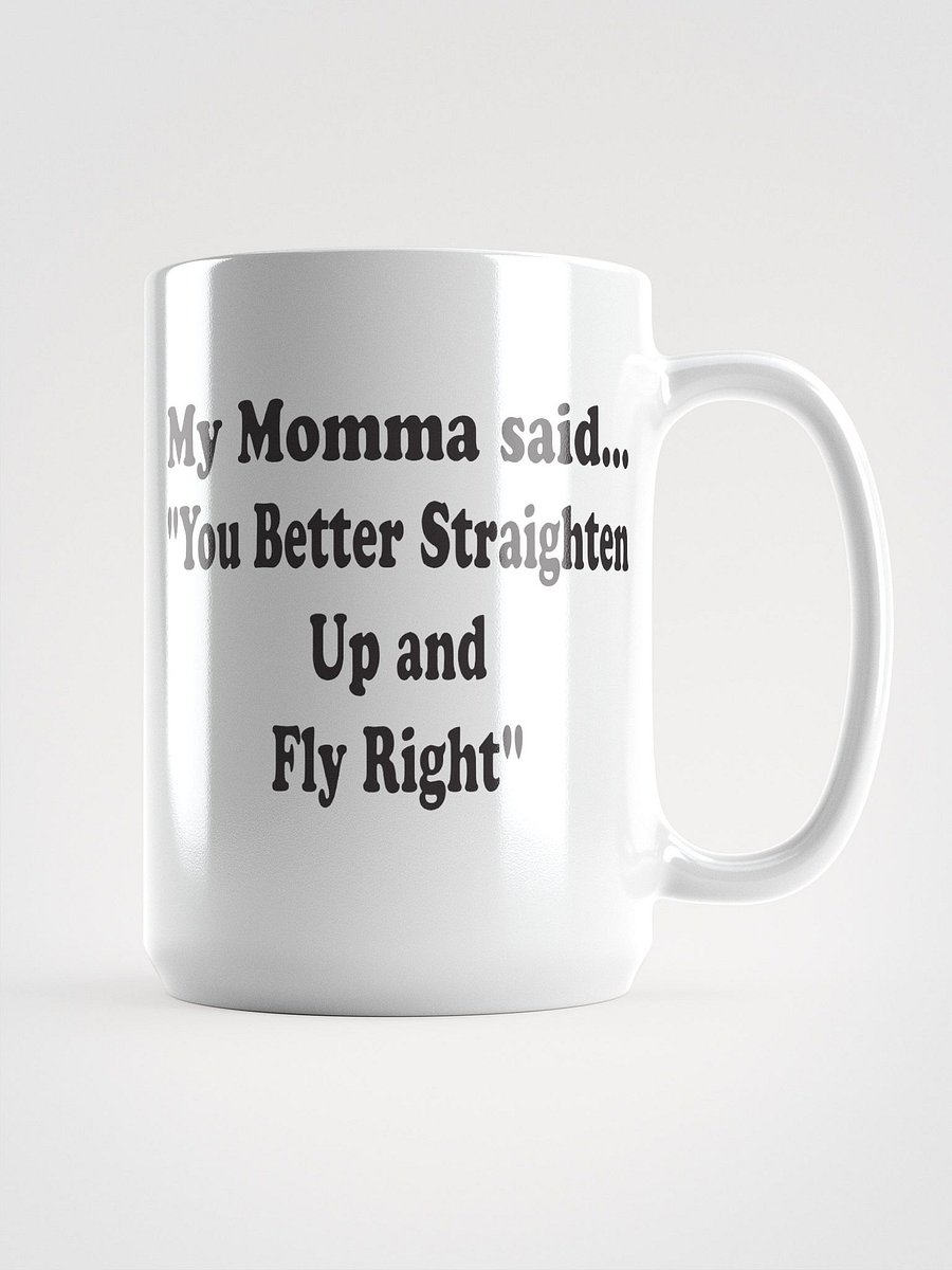 You Better Straighten Up and Fly Right mug product image (2)