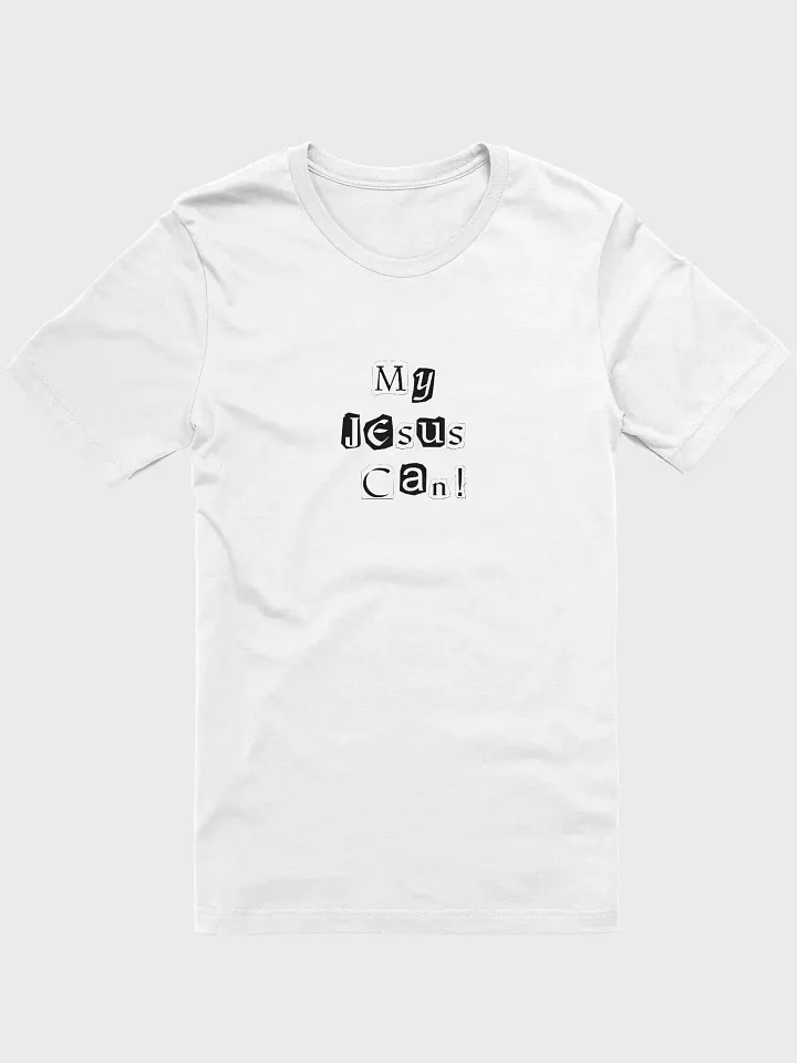 My Jesus Can! Tee Unisex product image (1)