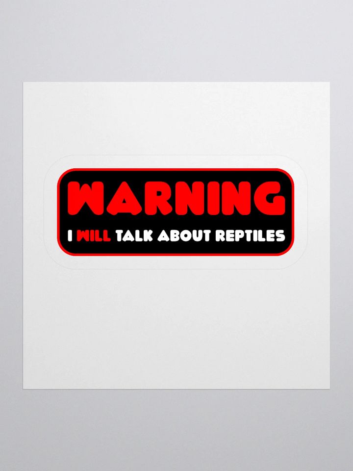Warning - I Will Talk About Reptiles Sticker product image (3)