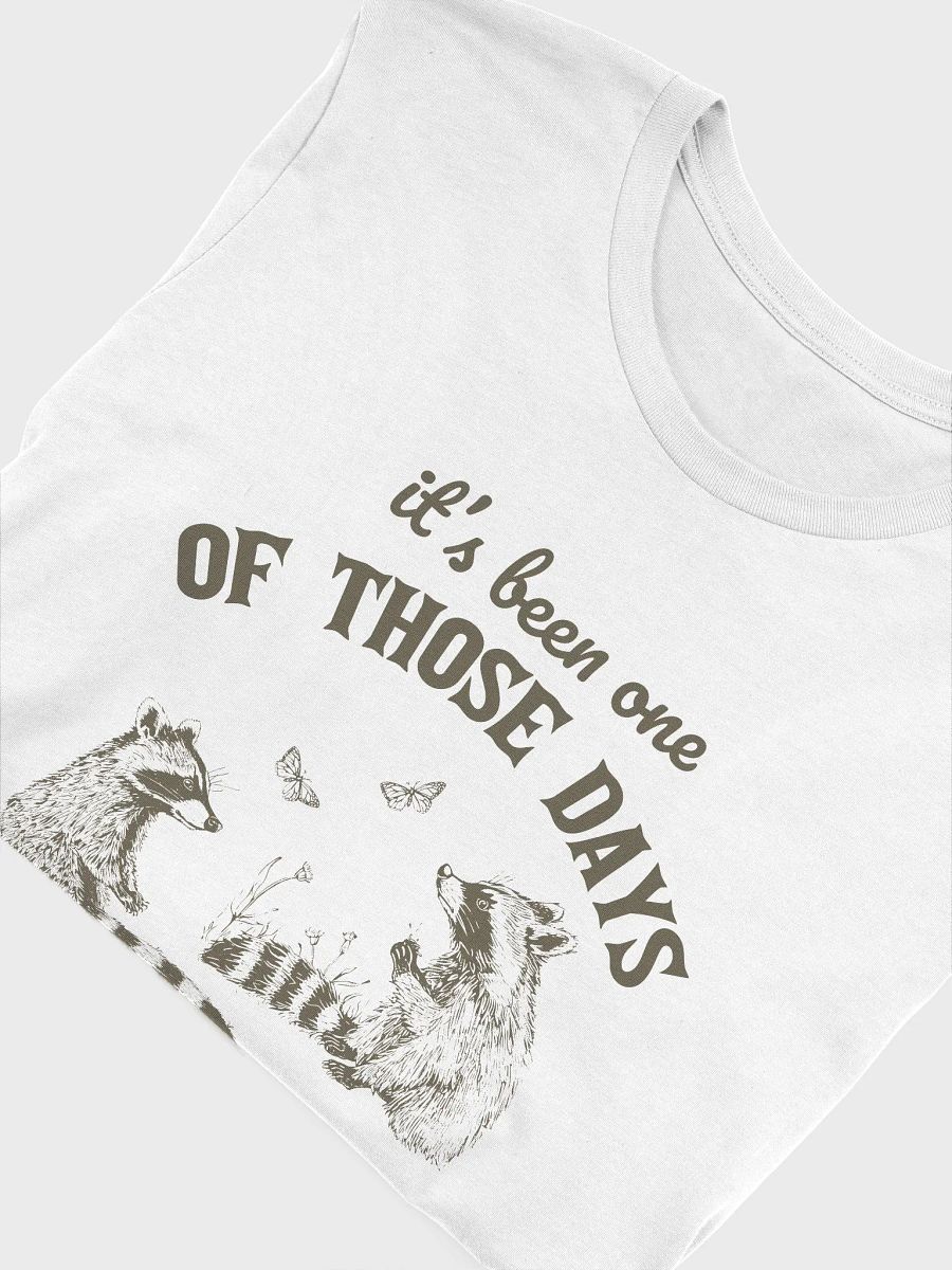 It's been one of those days for like 3 years now T-Shirt product image (5)