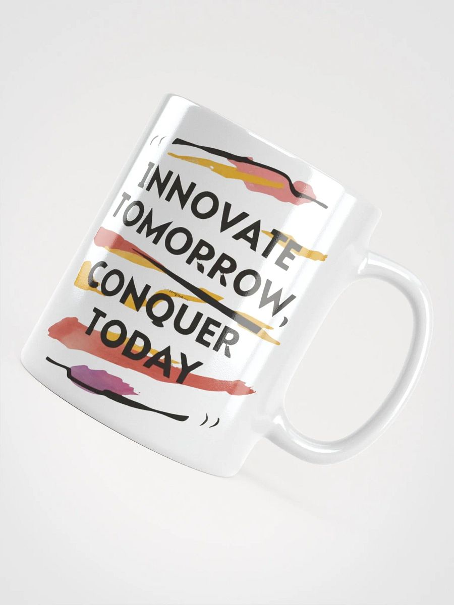 Innovate Tomorrow Conquer Today Ceramic Mug product image (4)
