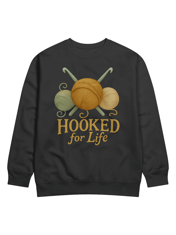 Hooked for Life Sweatshirt - Funny Crochet Shirt Gift for Knitters & Yarn Lovers product image (1)