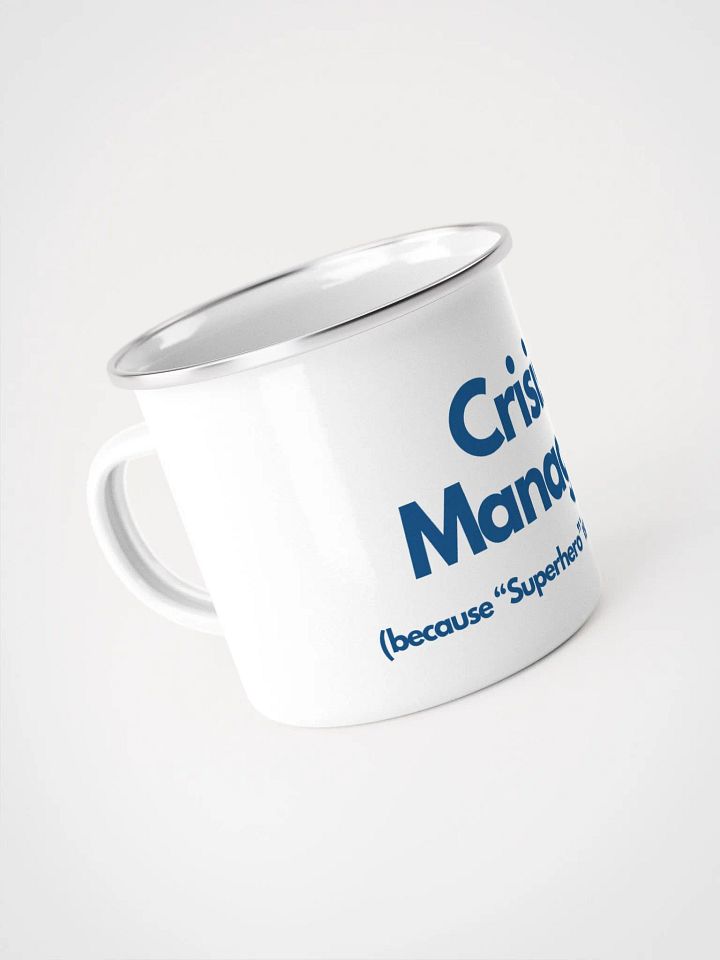 Crisis Manager Enamel Mug product image (2)