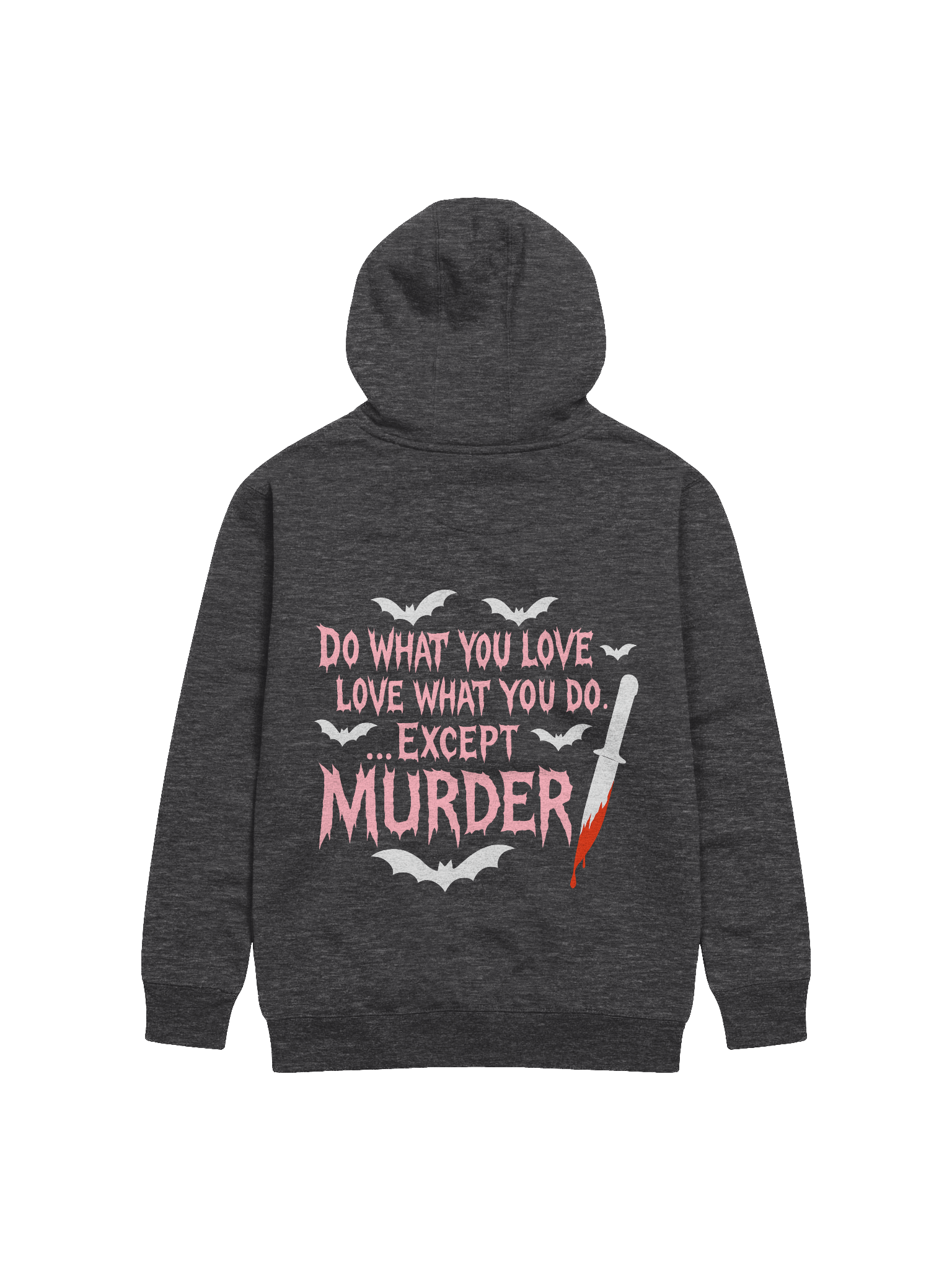 Love What You Do..Except Murder Hoodie product image (2)