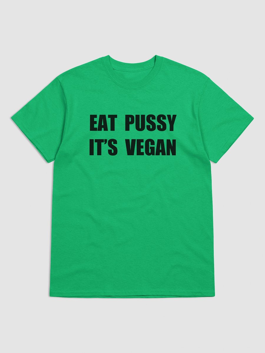 EAT PUSSY IT'S VEGAN T-Shirt product image (2)