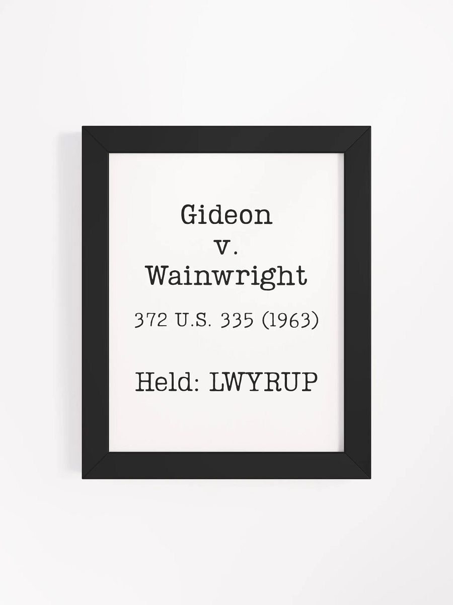 Gideon v. Wainwright "LWYRUP" Framed Print product image (4)