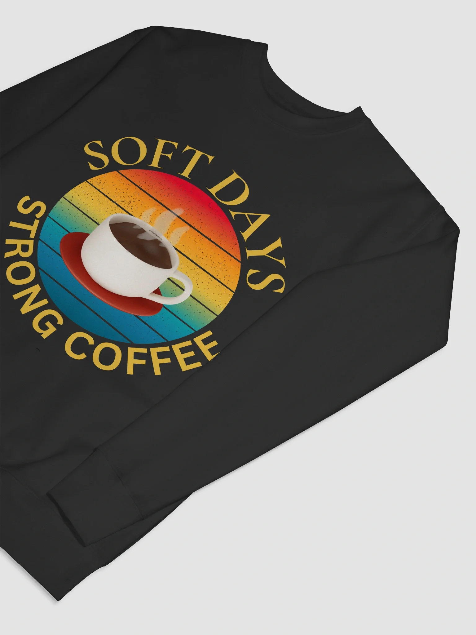 Soft Days Strong Coffee Sweatshirt product image (7)