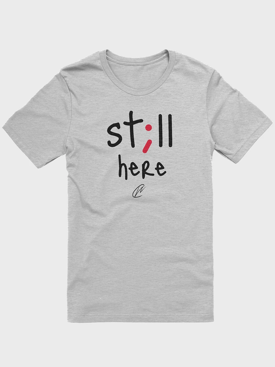 NEW Still Here - TShirt product image (2)