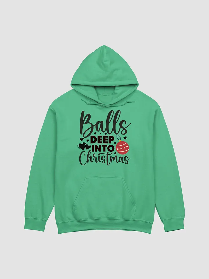 Balls Deep Into Christmas Hoodie product image (1)