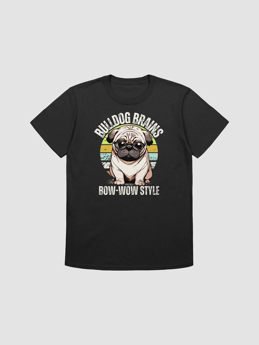 Bulldog Brains Bow wow style unisex shirt product image (4)