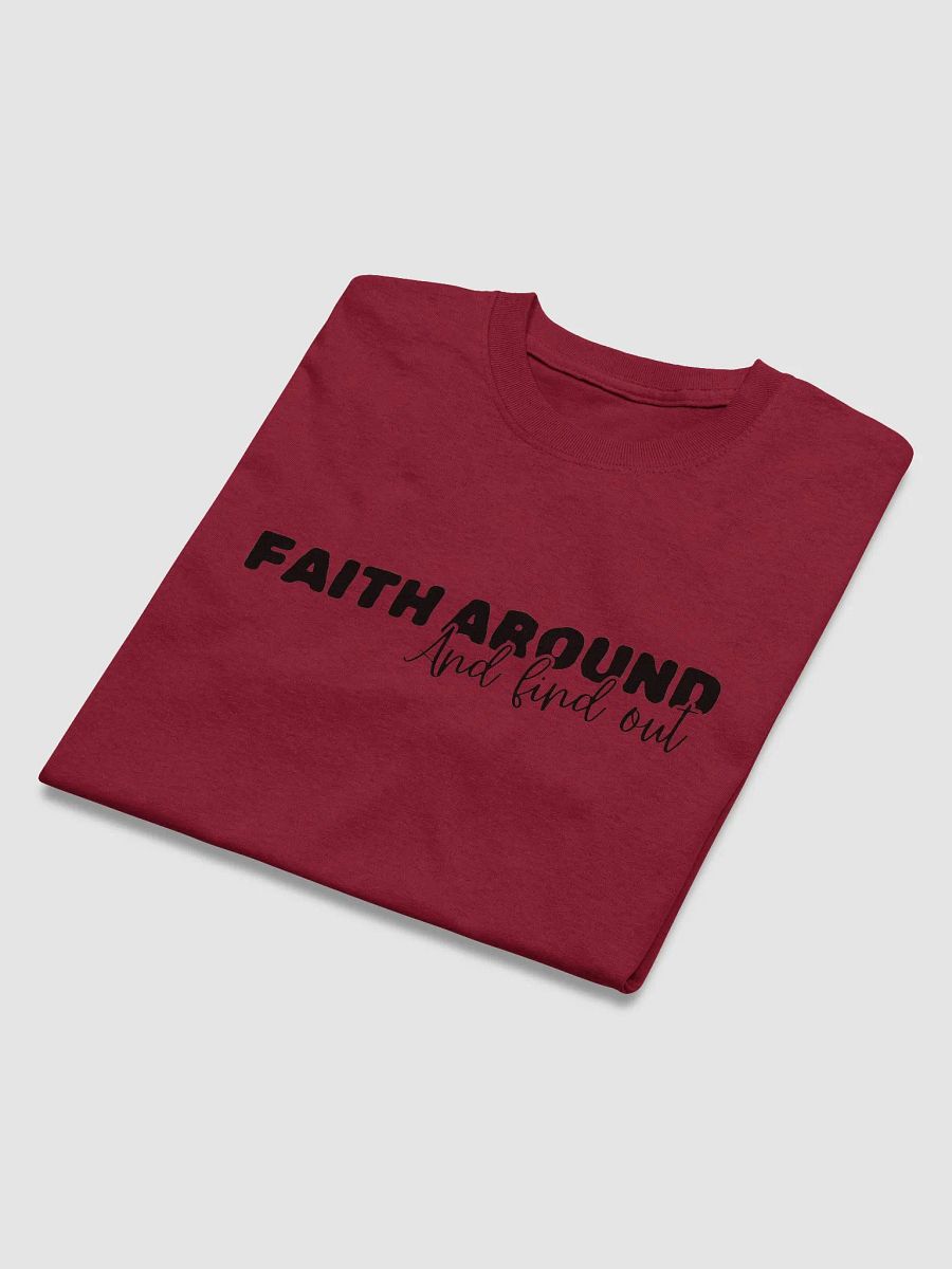 Faith Around and Find Out – Bold Streetwear Tee product image (4)