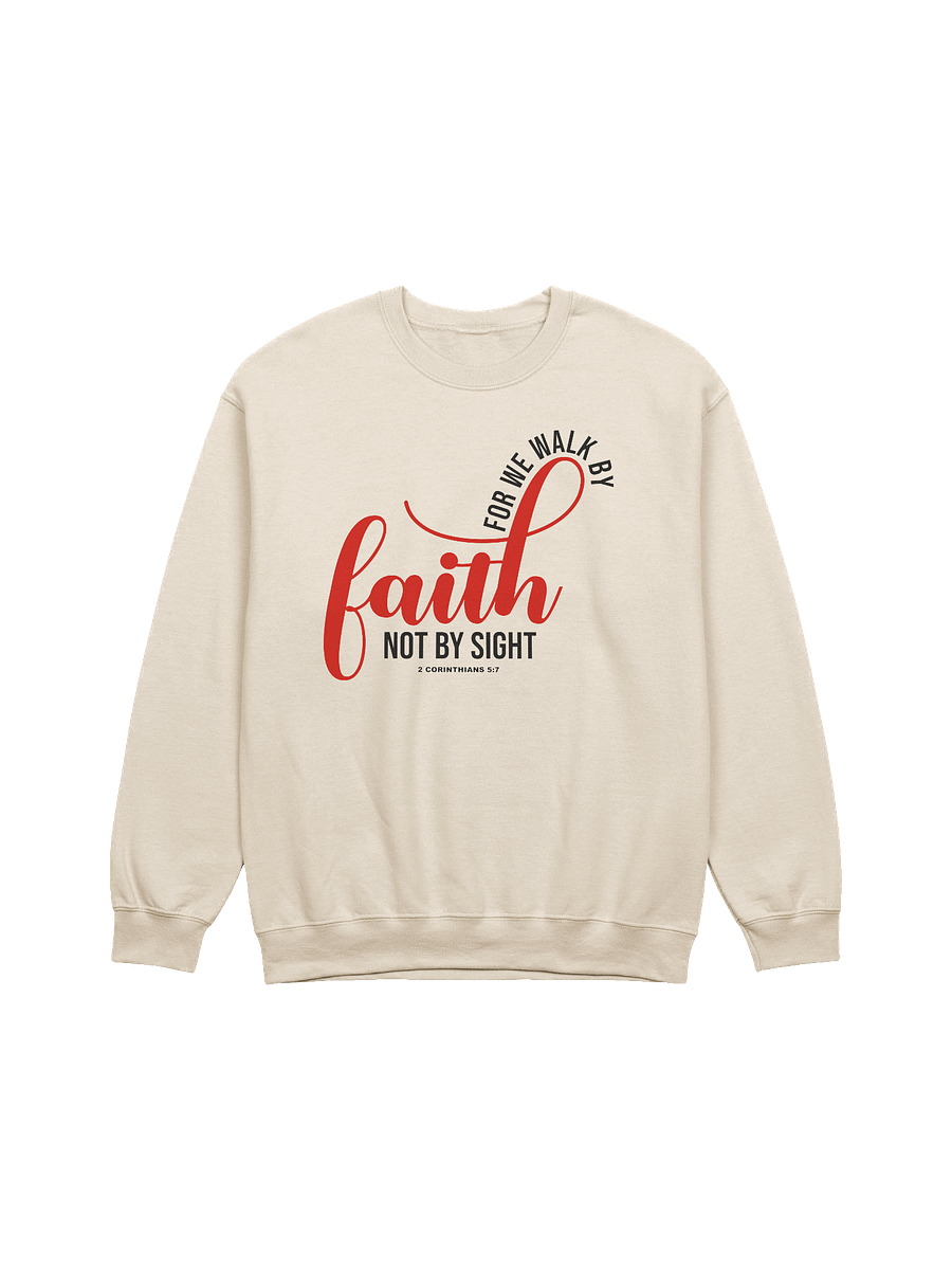 We Walk by Faith, Not by Sight – Inspirational Bible Verse Sweatshirt product image (1)