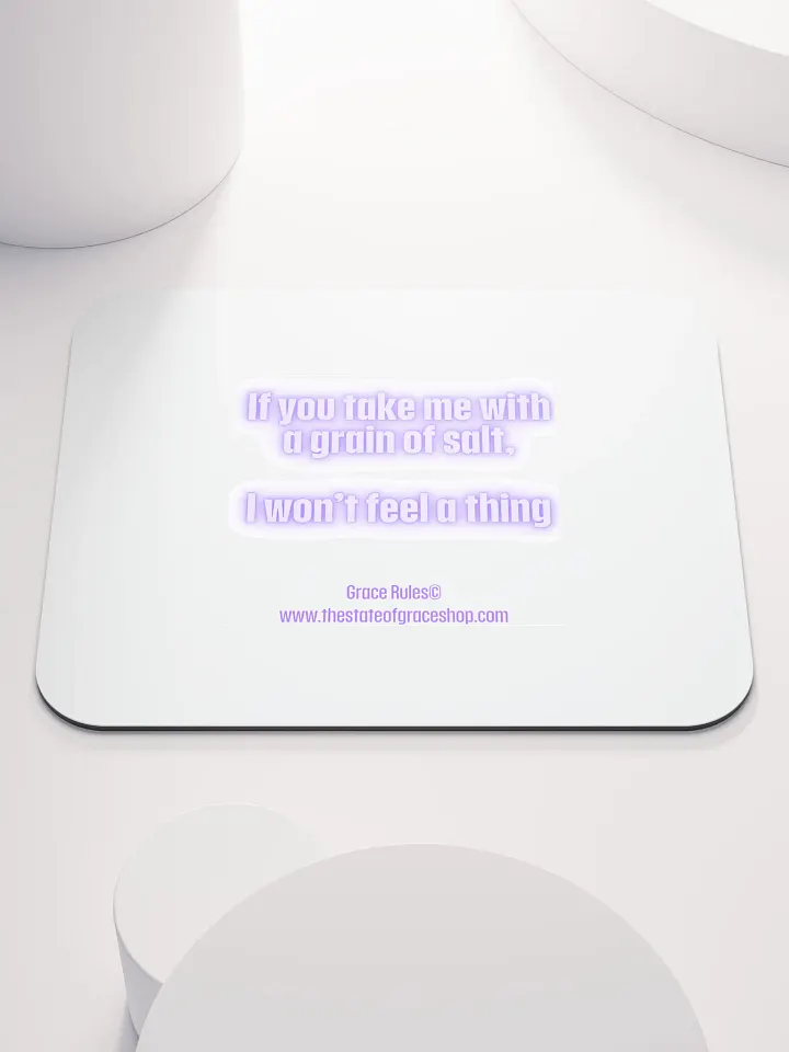 FUNNY DESK MATS 4 U - “If you take me with a grain of salt, I won’t feel a thing.” product image (1)