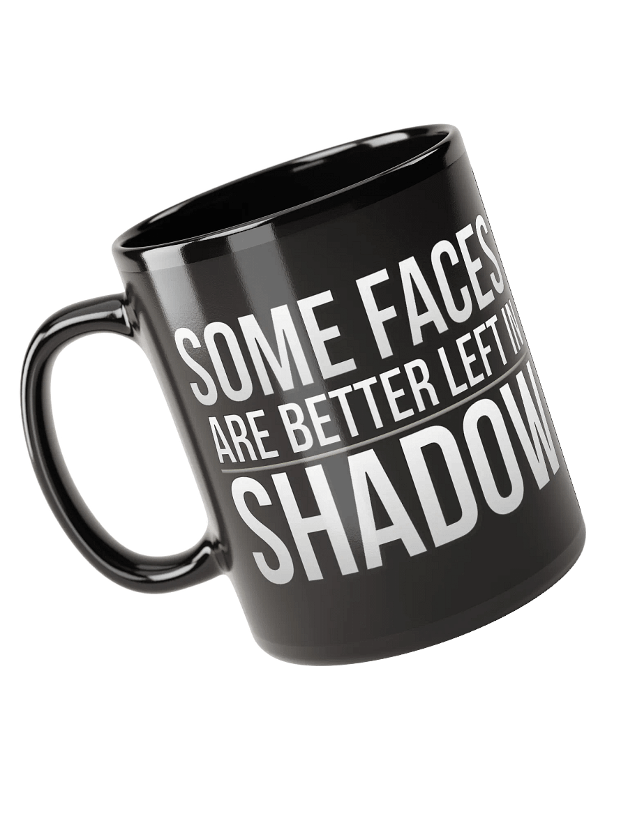 Noir - "Some Faces Are Better Left in Shadow" Mug product image (3)