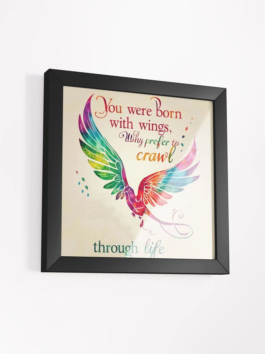 You were born with wings, why prefer to crawl through life? - Framed High-Quality Matte Poster product image (45)