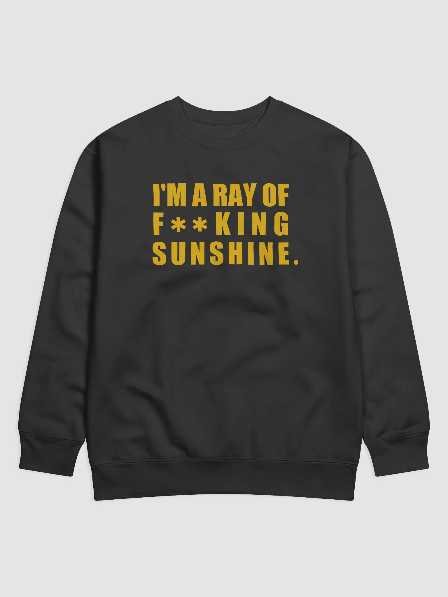 I'm A Ray of F**King Sunshine Sweatshirt product image (1)