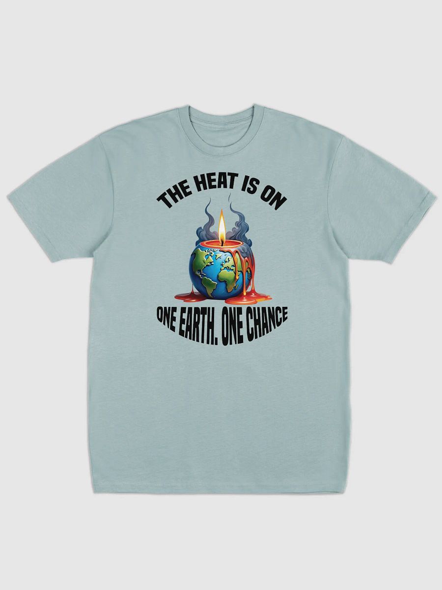 The Heat is On - One Earth One Chance T-Shirt product image (1)