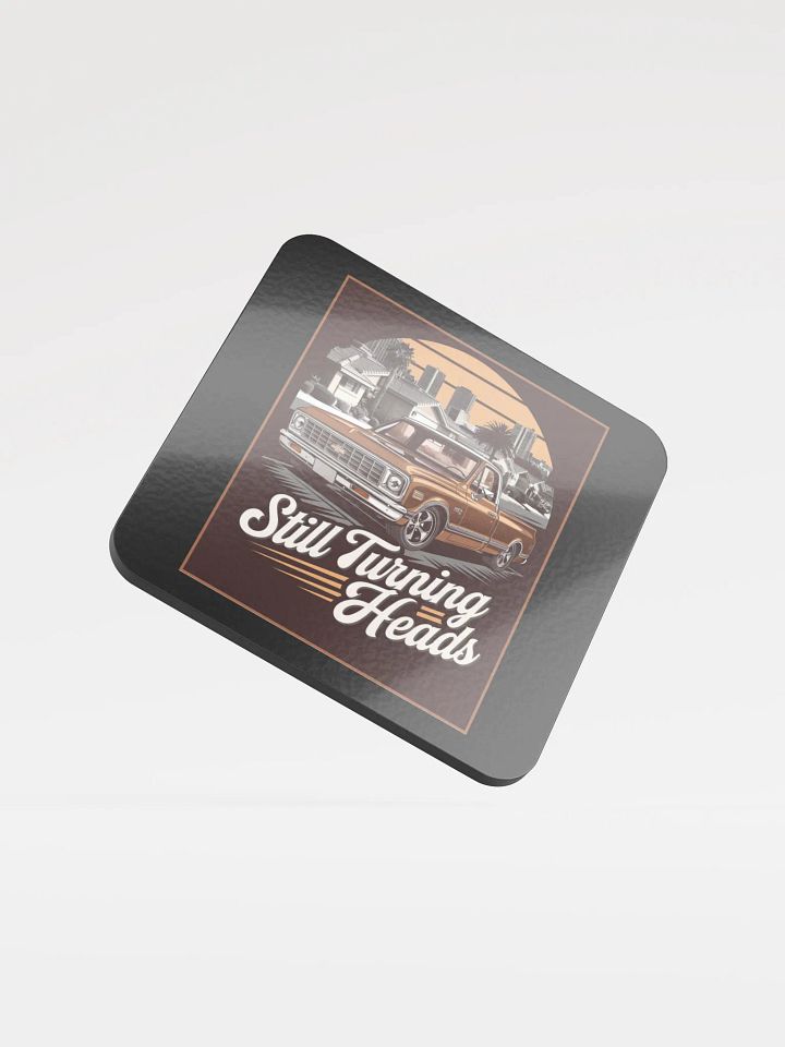 "STILL TURNING HEADS" Coaster product image (1)