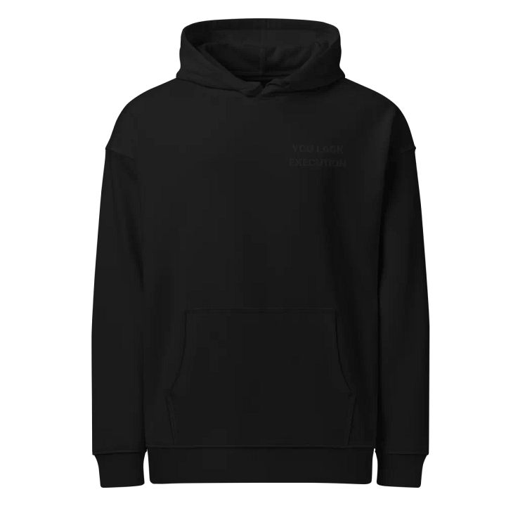 You Lack Execution Premium Embroidered Hoodie product image (1)