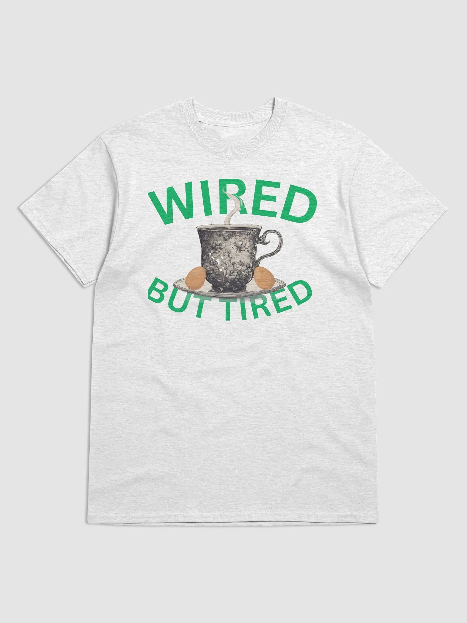 Wired But Tired Teacup T-Shirt product image (1)