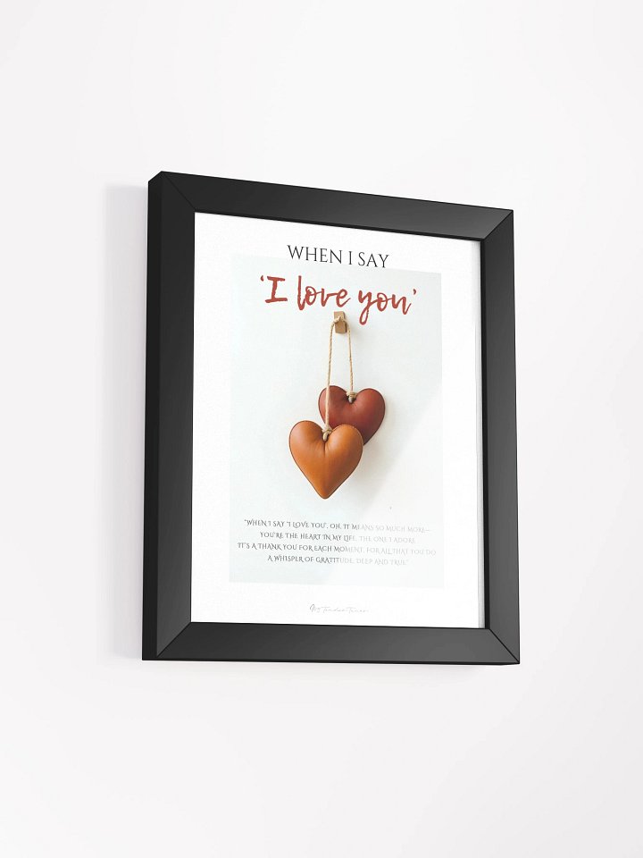 WHEN I SAY I LOVE YOU with Double Brown Leather Hearts - Lyric Lines Poster with Black Frame product image (2)