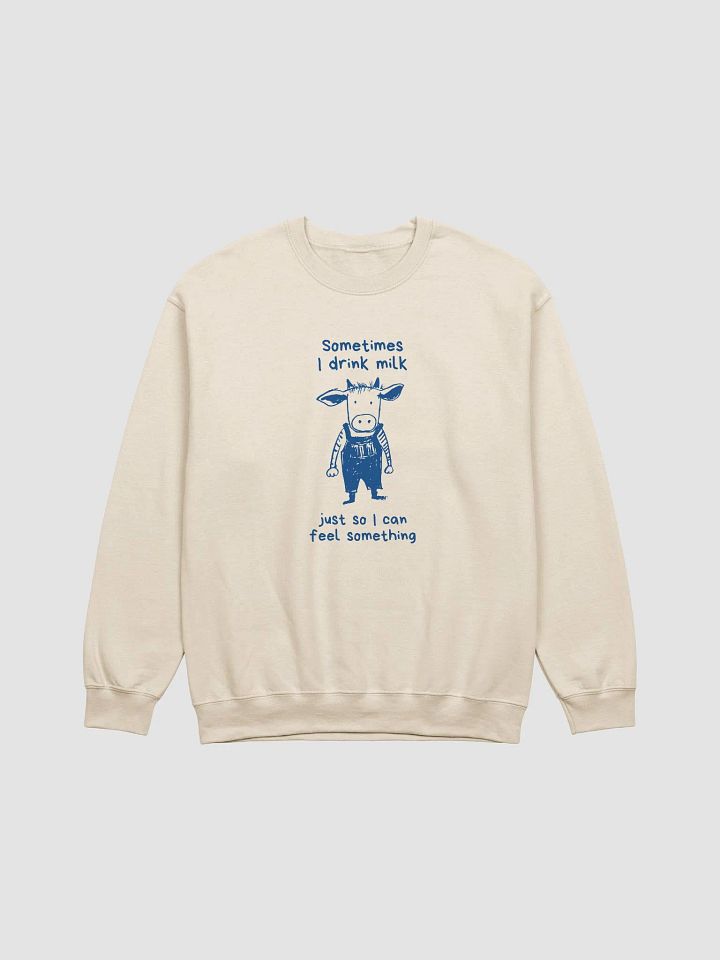 Sometimes I drink milk Crewneck product image (1)