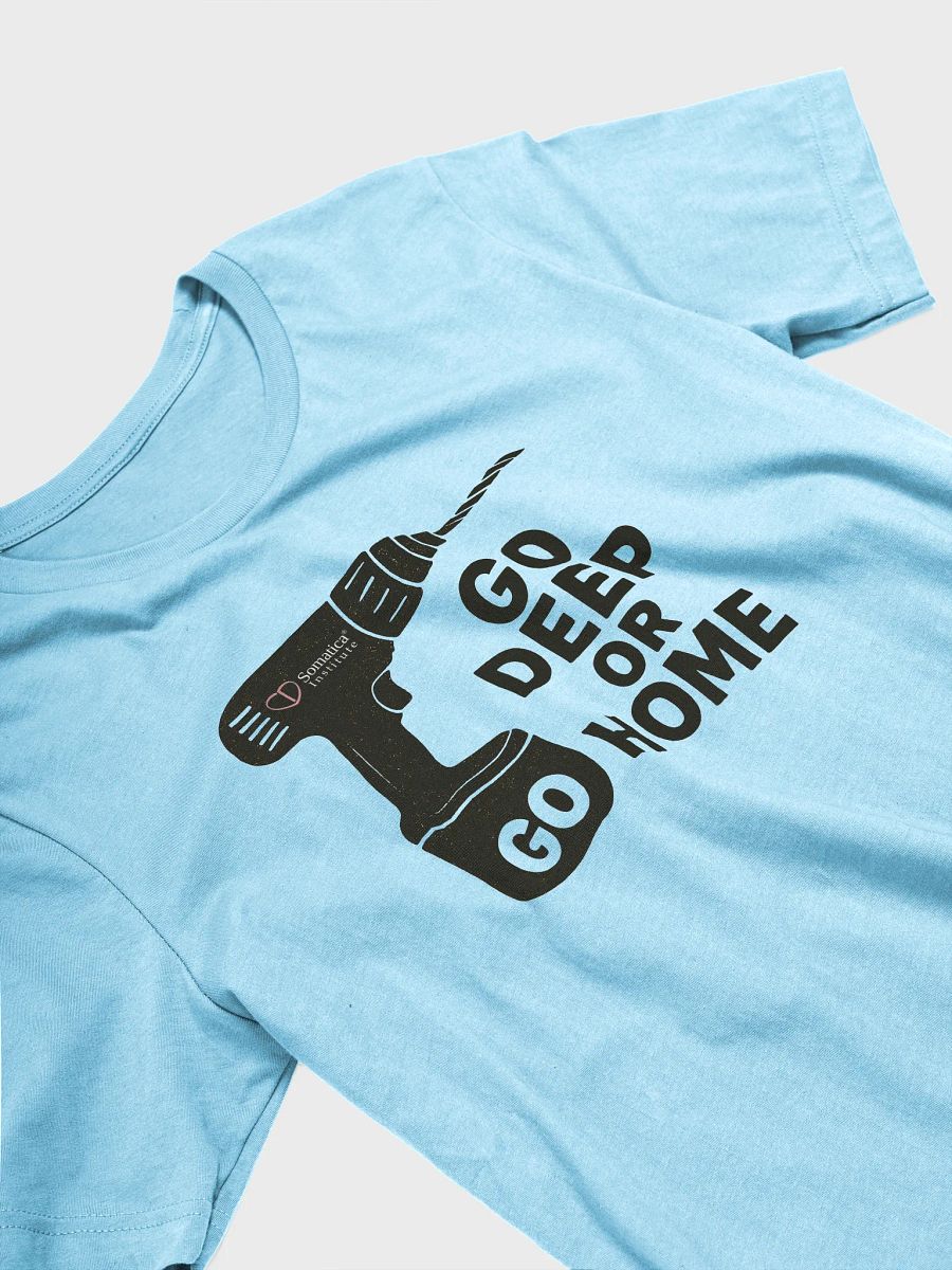 Go deep or go home T-Shirt product image (2)