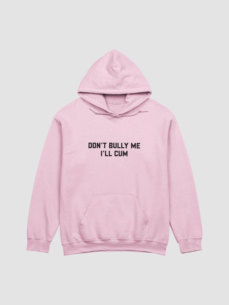 Don't bully me I'll cum - Hoodie (Front Black) product image (3)
