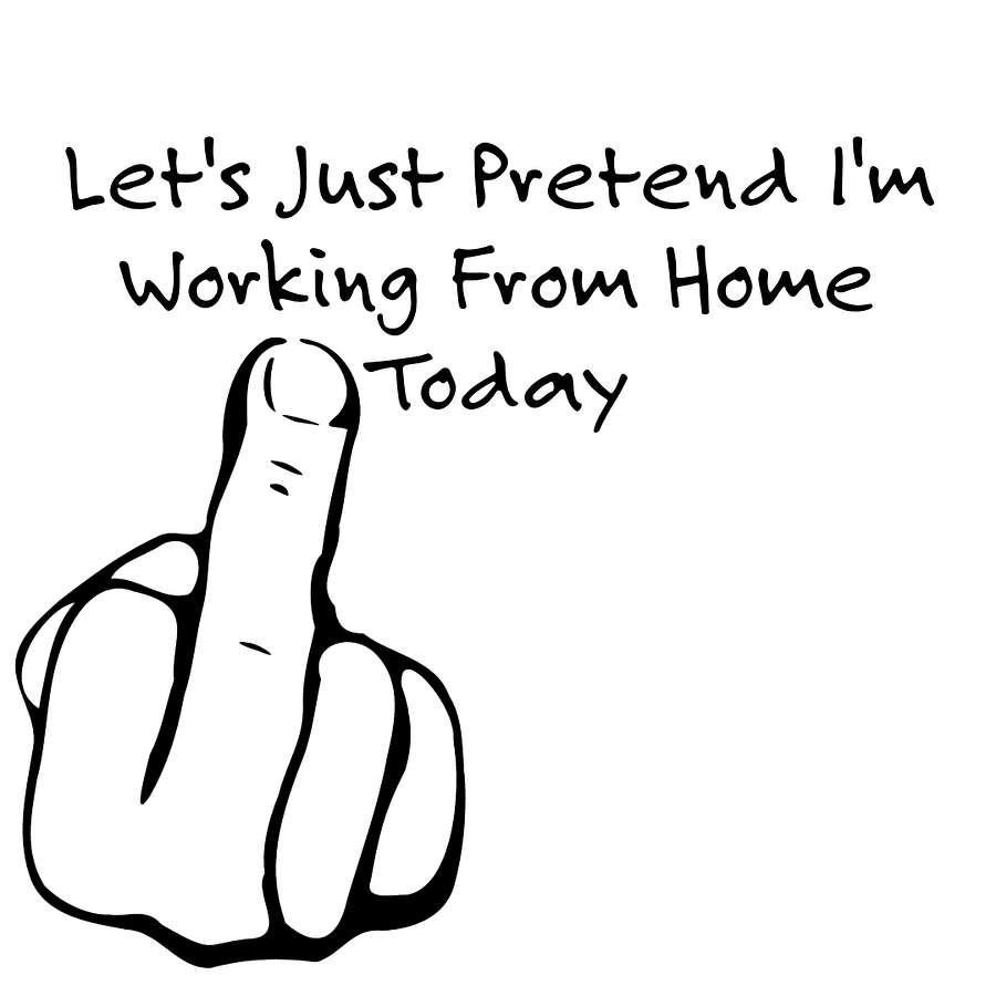 Let's Just Pretend I'm Working From Home Today product image (7)