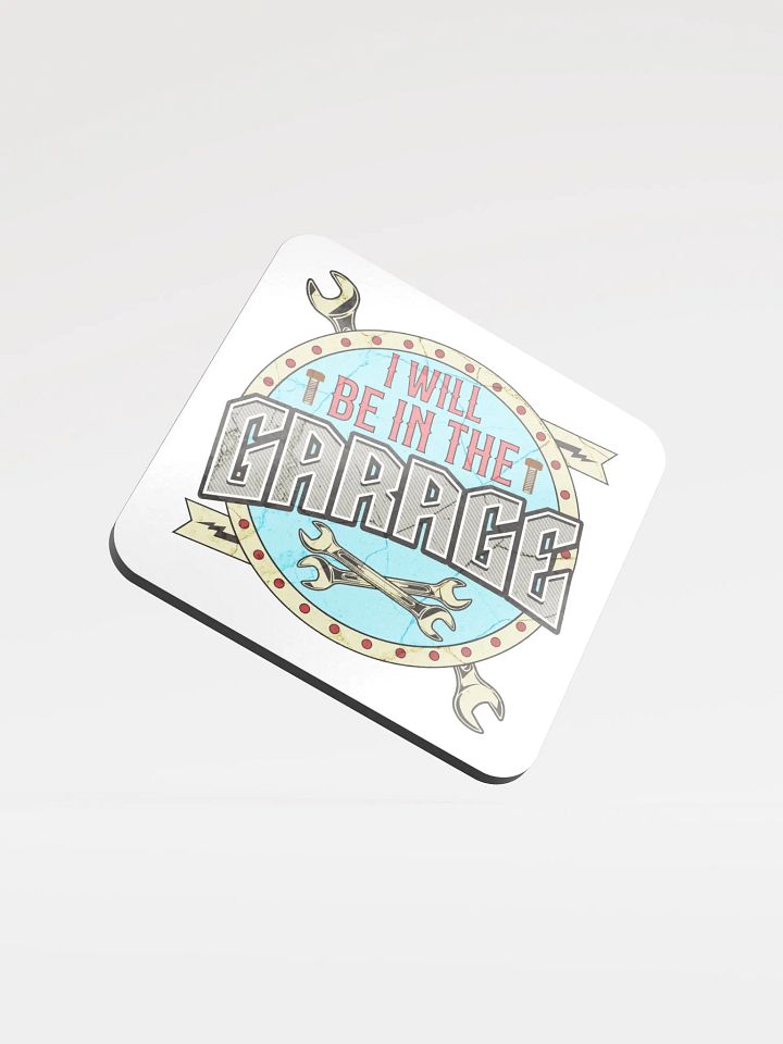 I Will Be In The Garage Enthusiast Cork Coaster product image (1)