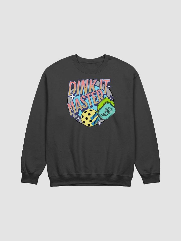 Dink It Master Pickleball Crewneck Sweatshirt product image (1)