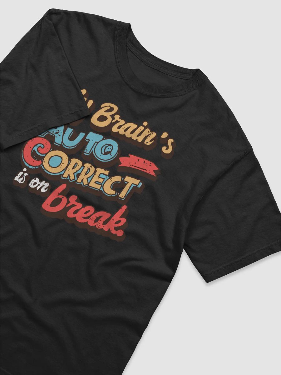 My Brain's Auto Correct Is On Break Heavyweight Unisex T-shirt product image (4)