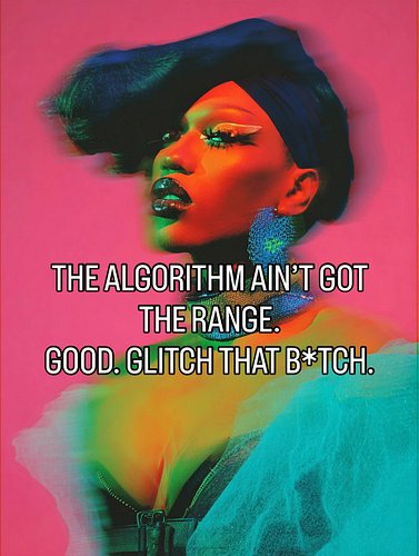 The feed was never built to hold this much queer power.
You weren’t born to be digestible.
You were made to break sh*t , drag...