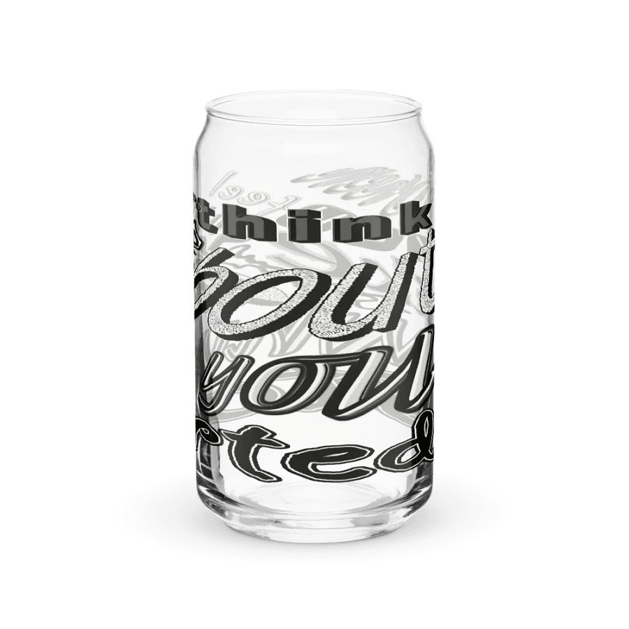 When You Feel Like Quitting Think About Why You Started - Can-Shaped Glass product image (9)