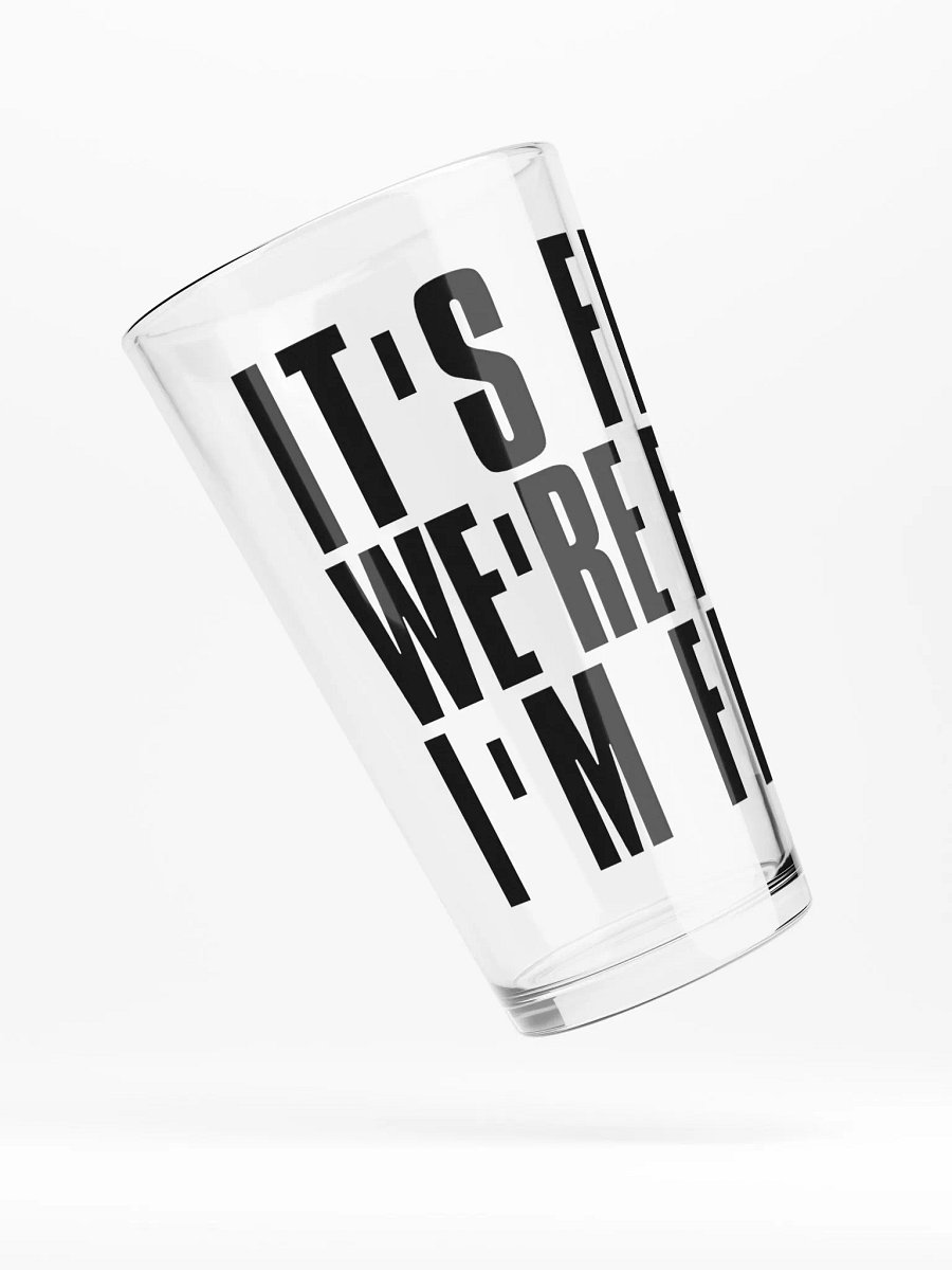 it's fine! pint glass product image (4)