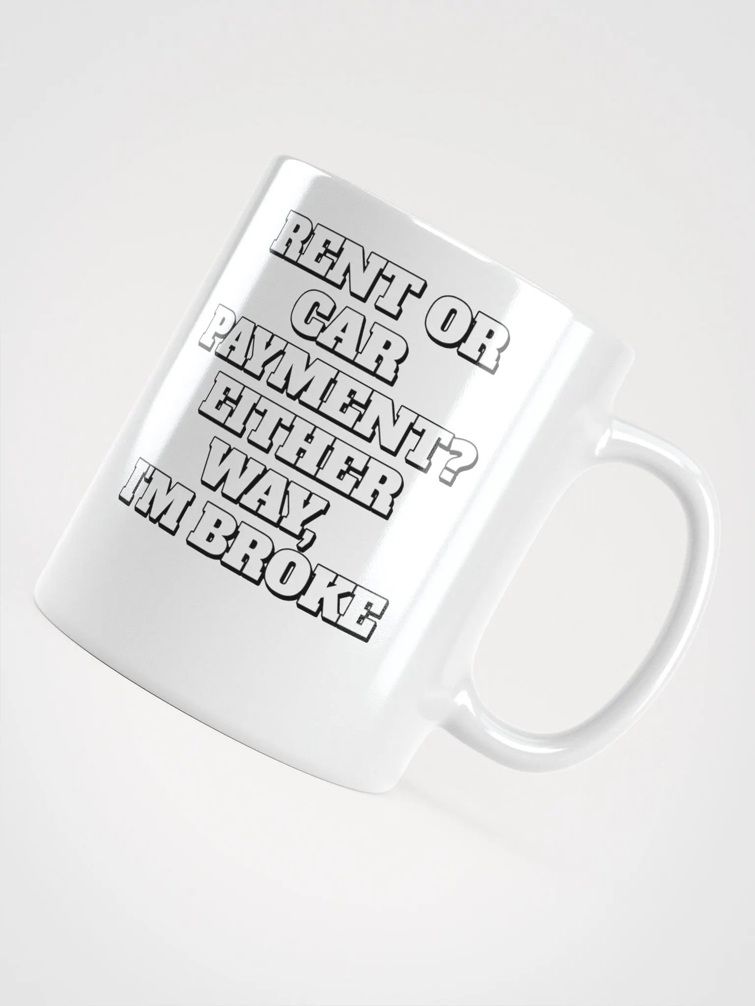 Rent or Car Payment? Either Way, I'm Broke White Mug product image (13)