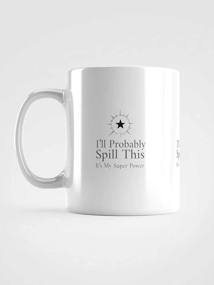 Ceramic Mug: I'll Probably Spill This product image (1)